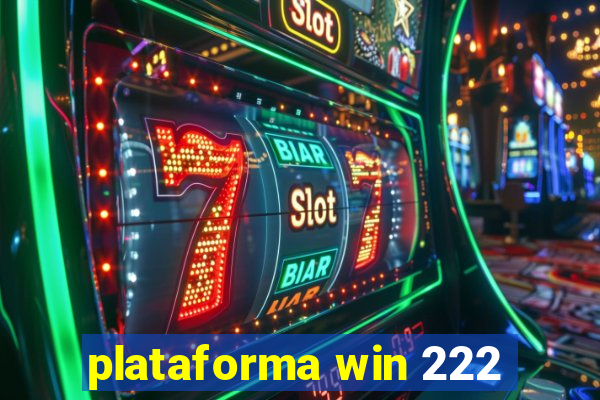 plataforma win 222